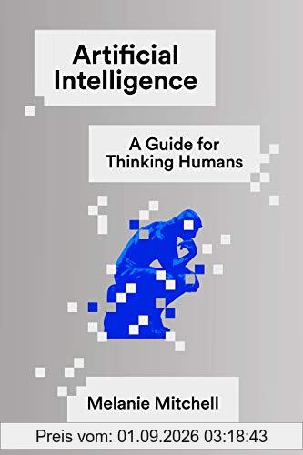 Artificial Intelligence: A Guide for Thinking Humans