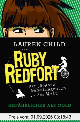 Ruby Redfort: Gefährlicher als Gold