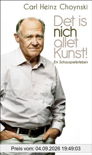 Det is nich allet Kunst! Ein Schauspielerleben