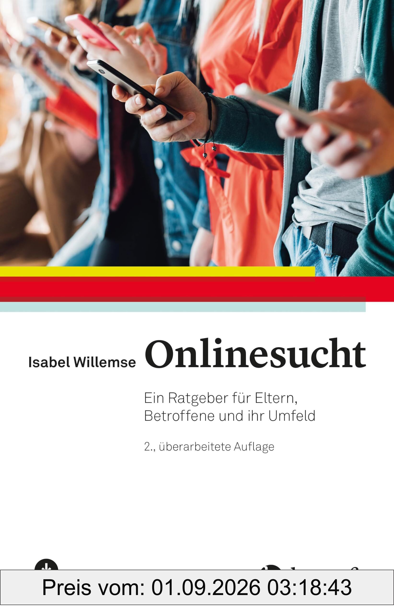 Onlinesucht: Ein Ratgeber für Eltern, Betroffene und ihr Umfeld