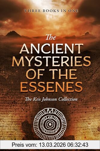 Ancient Mysteries Of The Essenes, The Ken Johnson Collection