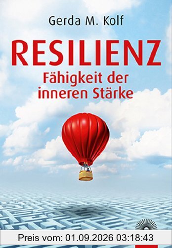 Resilienz - Fähigkeit der inneren Stärke