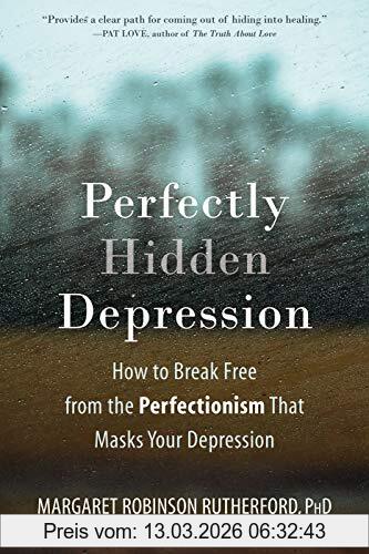 Margaret Rutherford Perfectly Hidden Depression, How To Break Free From Perfectionism, Find Self-Acceptance, And Live A Happier Life, How To Break Free From The