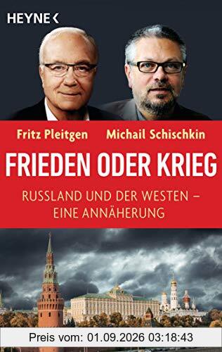 Frieden oder Krieg: Russland und der Westen – eine Annäherung