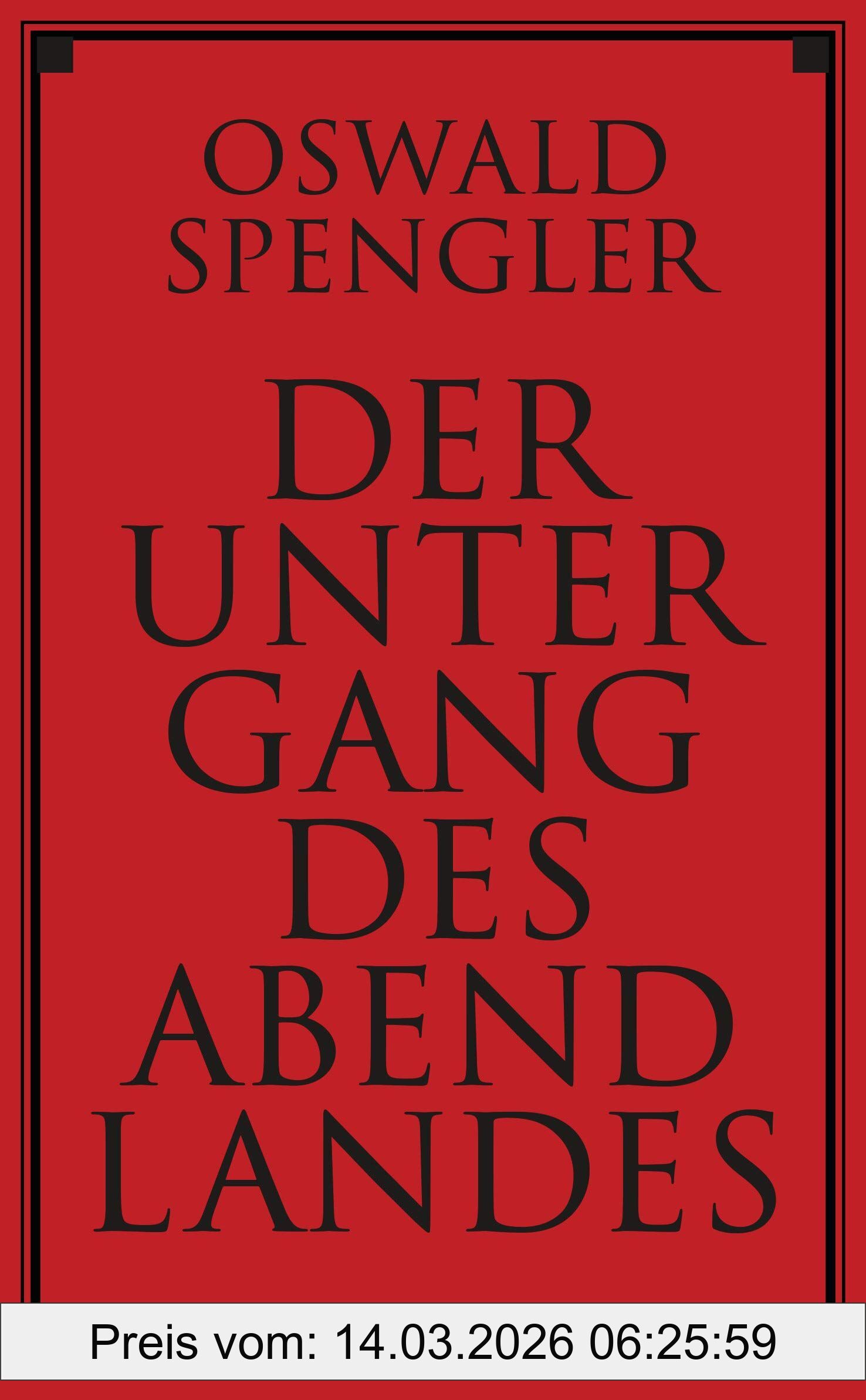 Oswald Spengler Der Untergang Des Abendlandes, Umrisse Einer Morphologie Der Weltgeschichte