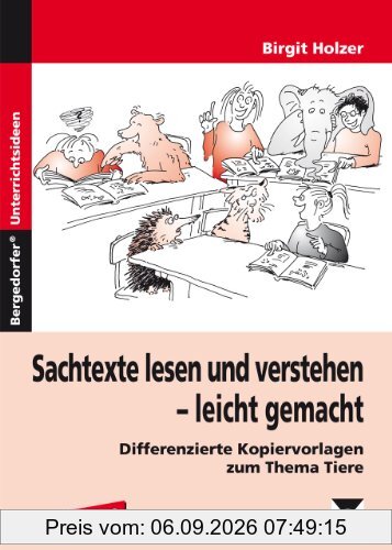 Sachtexte lesen und verstehen - leicht gemacht: Differenzierte Kopiervorlagen zum Thema Tiere 1.-4. Klasse