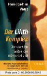 Der Lilith-Komplex: Die dunklen Seiten der Mütterlichkeit