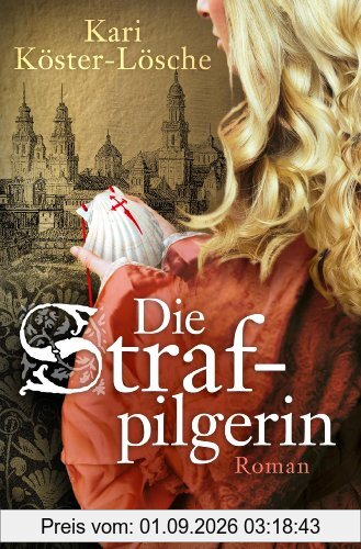 Die Strafpilgerin: Roman