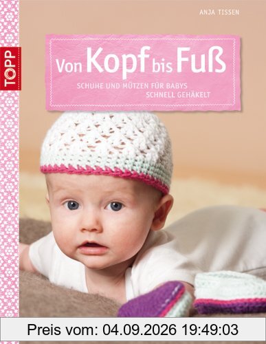Von Kopf bis Fuß: Schuhe und Mützen für Babys häkeln