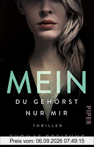 Mein. Du gehörst nur mir: Thriller