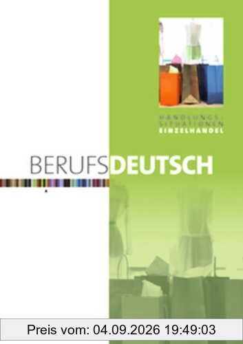 Berufsdeutsch: Einzelhandel: Arbeitsheft (Handlungssituationen)