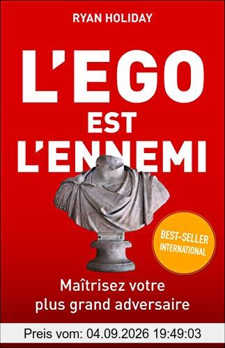 L'ego est l'ennemi : maîtrisez votre plus grand adversaire