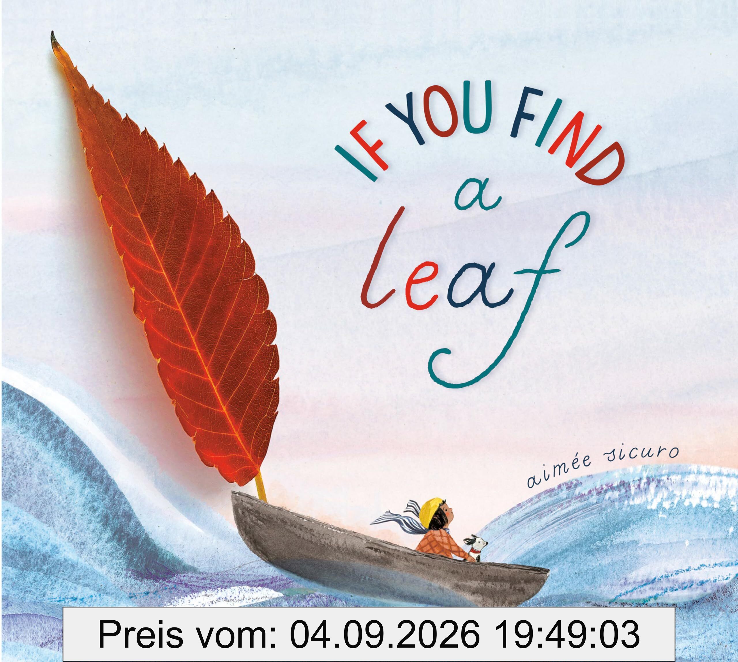 If You Find a Leaf: An Inspiring Nature Book for Kids and Toddlers (If You Find a Treasure Series)