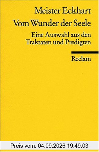 Vom Wunder der Seele: eine Auswahl aus den Traktaten und Predigten