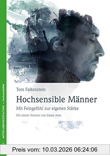 Tom Falkenstein Hochsensible Männer, Mit Feingefühl Zur Eigenen Stärke