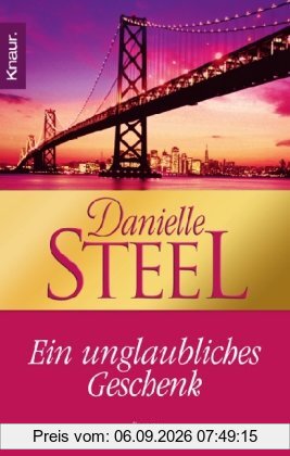 Ein unglaubliches Geschenk: Roman