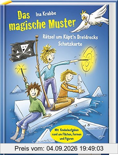 Das magische Muster - Rätsel um Käpt'n Dreidrecks Schatzkarte (Magischer Mathe-Spaß)