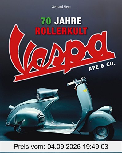 Vespa: 70 Jahre Rollerkult