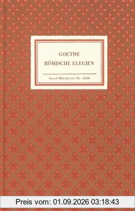 Römische Elegien: Faksimile der Handschrift. Transkription und >Zur Überlieferung< von Hans-Georg Dewitz (Insel Bücherei)