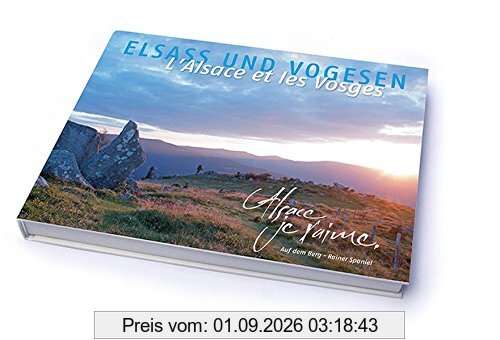 Elsass und Vogesen: Alsace, je t'aime