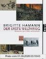 Der erste Weltkrieg. Wahrheit und Lüge in Bildern und Texten