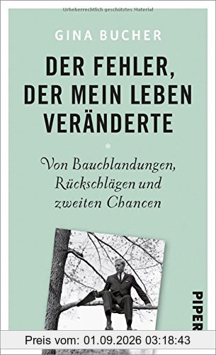 Der Fehler, der mein Leben veränderte: Von Bauchlandungen, Rückschlägen und zweiten Chancen