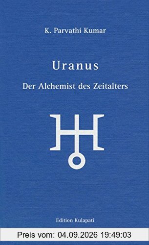Uranus: Der Alchemist des Zeitalters