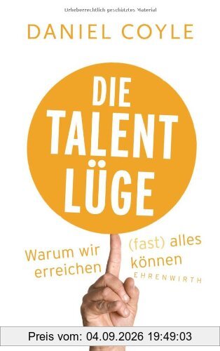 Die Talent-Lüge: Warum wir (fast) alles erreichen können
