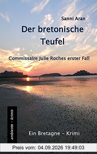 Der bretonische Teufel: Commissaire Julie Roches erster Fall - Ein Bretagne-Krimi