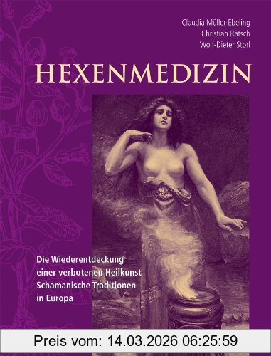 Christian Rätsch Hexenmedizin, Die Wiederentdeckung Einer Verbotenen Heilkunst - Schamanische Tradition In Europa