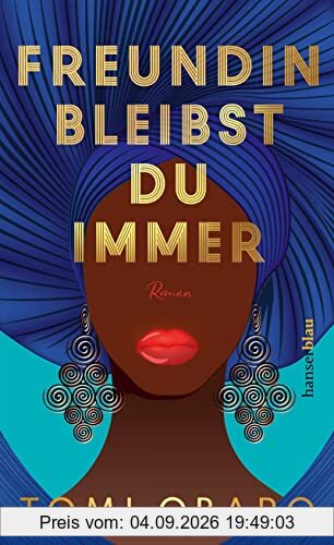 Freundin bleibst du immer: Roman