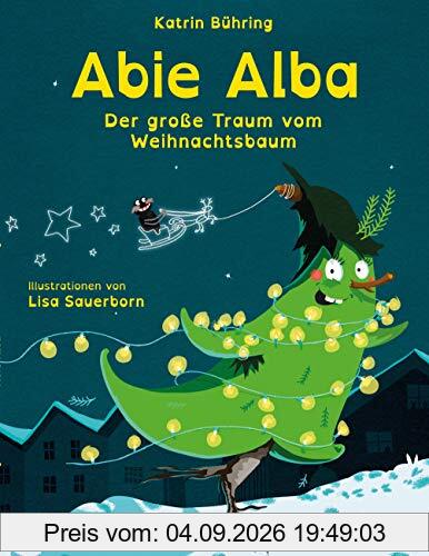 Abie Alba: Der große Traum vom Weihnachtsbaum