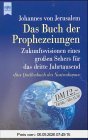 Das Buch der Prophezeiungen. Zukunftsvisionen eines großen Sehers für das dritte Jahrtausend. Das Quellenbuch des Nostradamus.