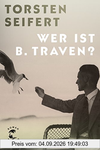 Wer ist B. Traven?: Roman