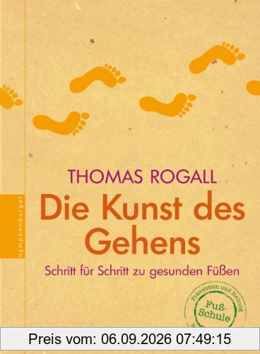 Die Kunst des Gehens: Schritt für Schritt zu gesunden Füßen