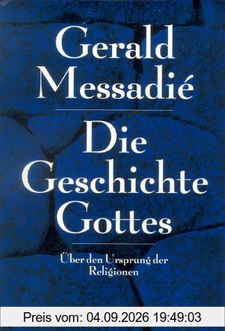 Die Geschichte Gottes. Über den Ursprung der Religionen