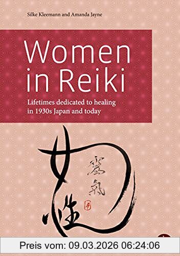 Silke Kleemann Women In Reiki, Lifetimes Dedicated To Healing In 1930s Japan And Today