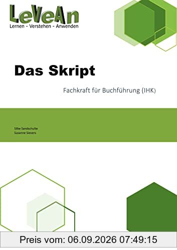 Das Skript Fachkraft für Buchführung (IHK): Fachkraft für Buchführung 2. Auflage
