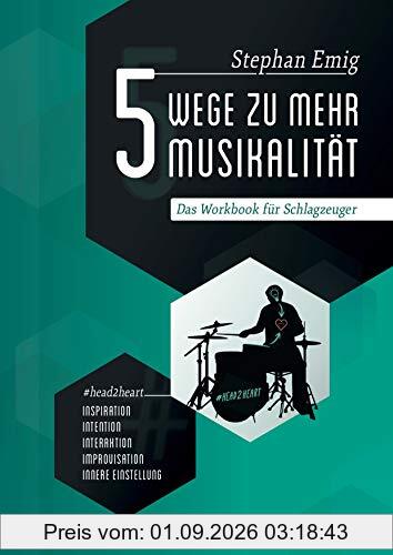 5 Wege zu mehr Musikalität: Leitfaden und Workbook mit Poster für Schlagzeuger