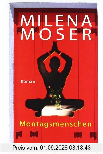 Montagsmenschen: Roman