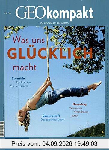 GEOkompakt 58/2019 - Was uns glücklich macht