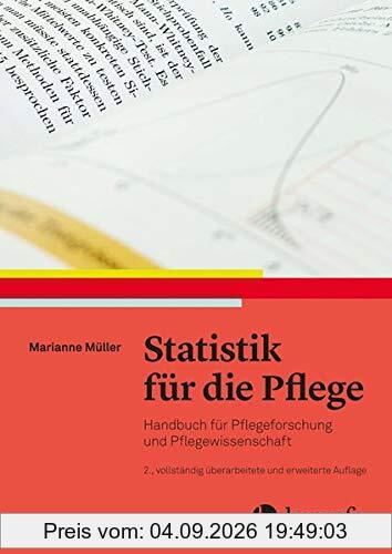 Statistik für die Pflege: Handbuch für Pflegeforschung und Pflegewissenschaft