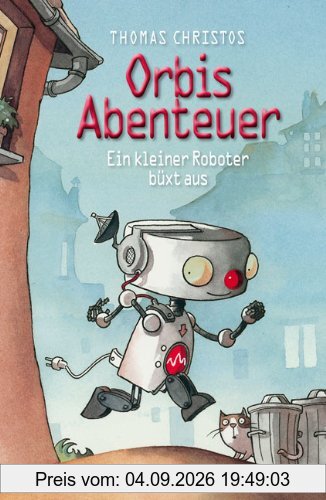 Orbis Abenteuer - Ein kleiner Roboter büxt aus