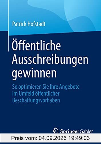 Öffentliche Ausschreibungen gewinnen: So optimieren Sie Ihre Angebote im Umfeld öffentlicher Beschaffungsvorhaben