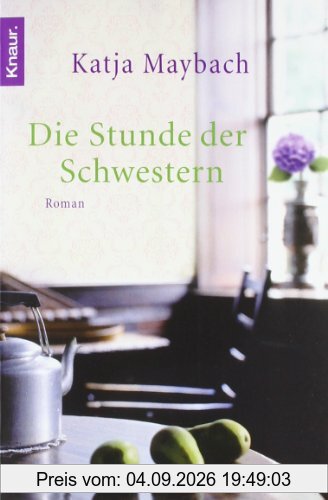 Die Stunde der Schwestern: Roman