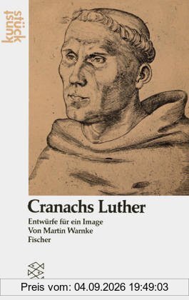 Cranachs Luther. Entwürfe für ein Image
