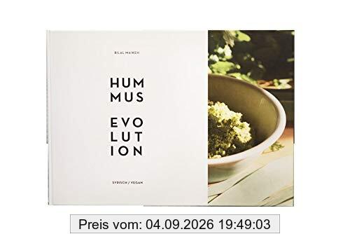 Bilals Hummus Evolution: syrisch / veganes Kochbuch