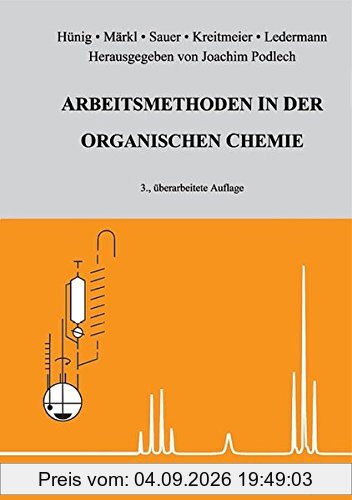 Arbeitsmethoden in der organischen Chemie: Mit Einführungsprogramm