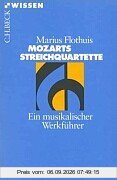 Mozarts Streichquartette: Ein musikalischer Werkführer