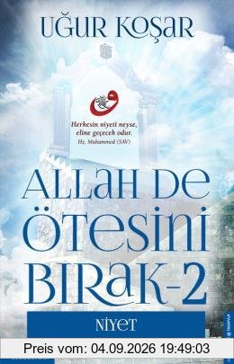 Allah De Ötesini Birak 2: Niyet